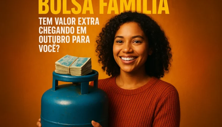 Bolsa Família: tem valor EXTRA chegando em outubro para você?
